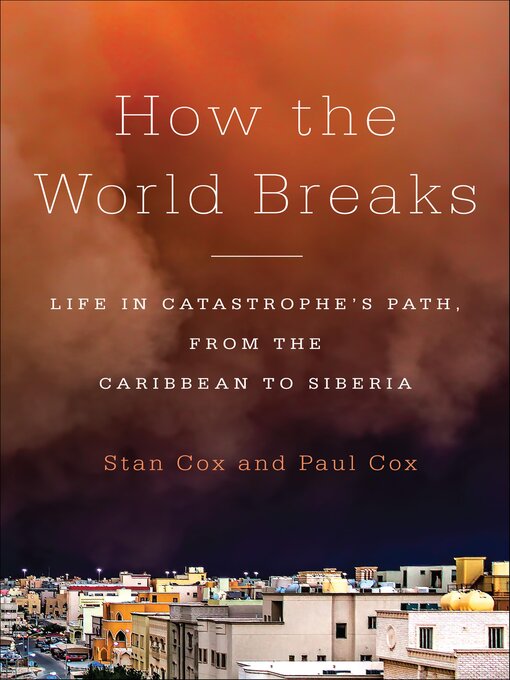 Title details for How the World Breaks by Stan Cox - Available
